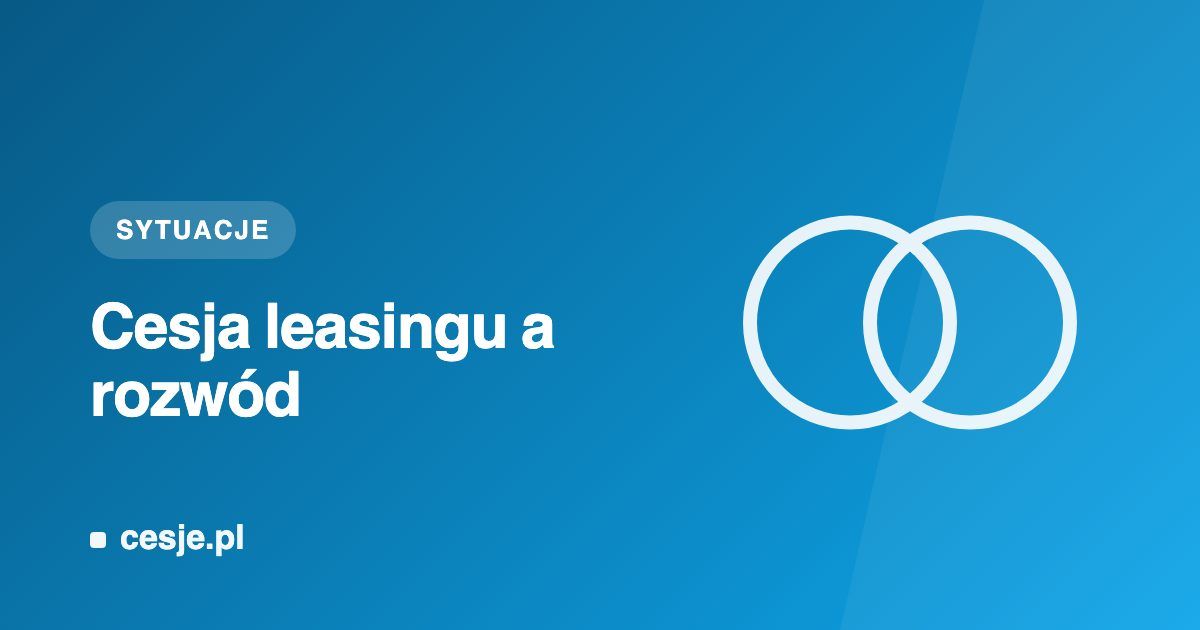 Grafika Cesje.pl - cesja leasingu a rozwód