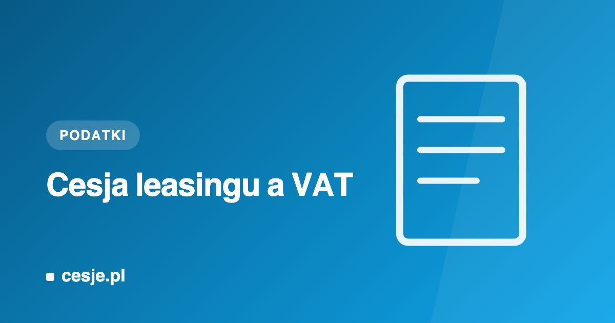 Grafika Cesje.pl - cesja leasingu a VAT