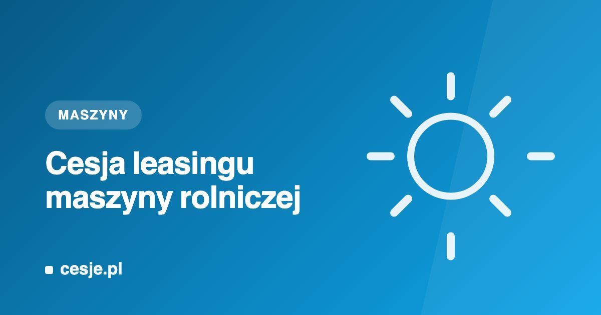 Grafika Cesje.pl - cesja leasingu maszyny rolniczej