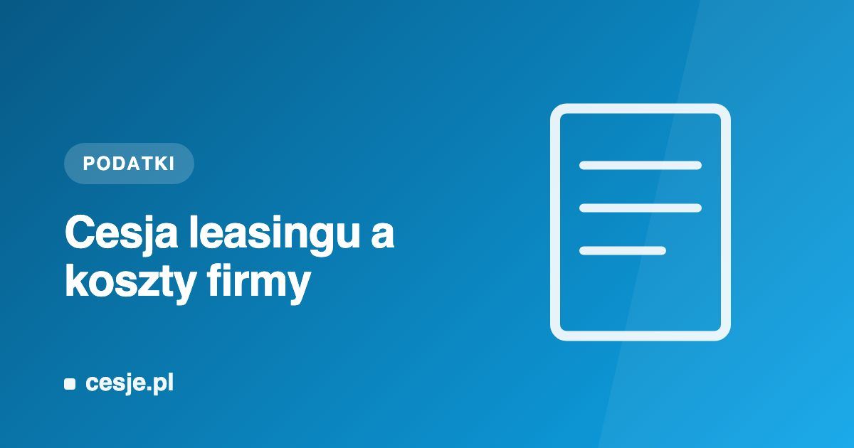 Grafika Cesje.pl - cesja leasingu a koszty firmy