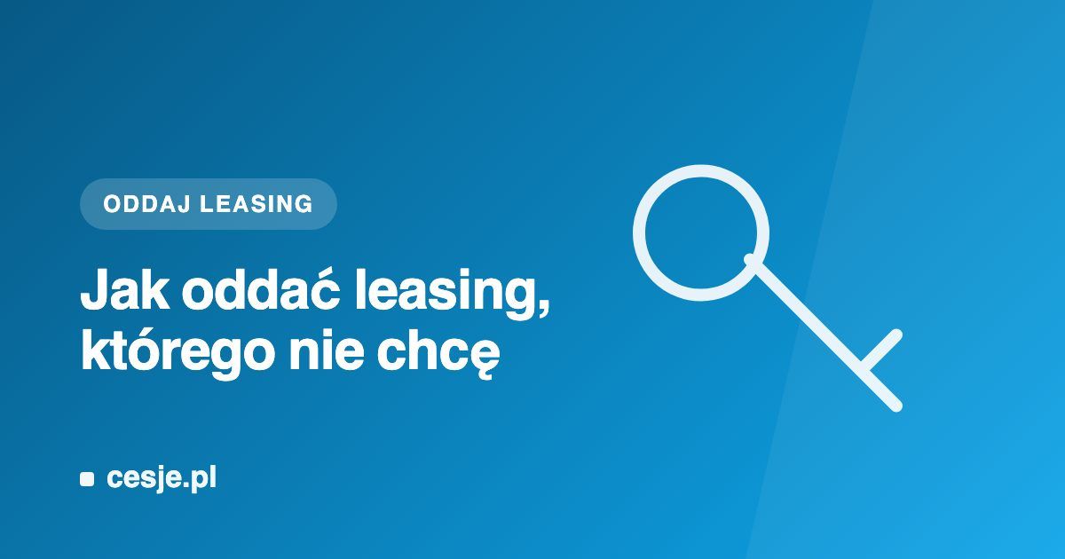 Grafika Cesje.pl - jak oddać leasing, którego nie chcę