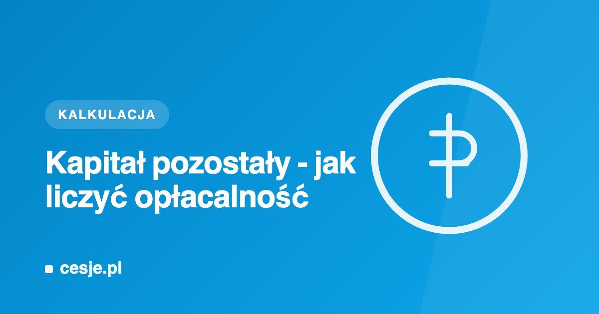 Grafika artykułu Cesje.pl „Kapitał pozostały - jak liczyć opłacalność” - moneta z symbolem kalkulacji.